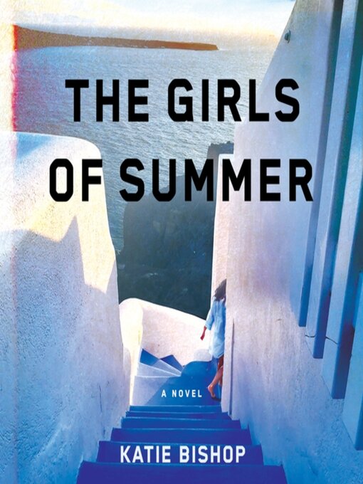 Title details for The Girls of Summer by Katie Bishop - Available